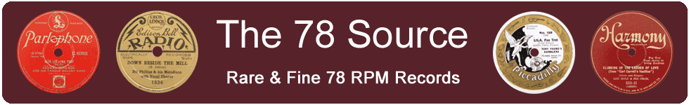 The 78 Source - Sellers Of Finest Quality 78 RPM Records